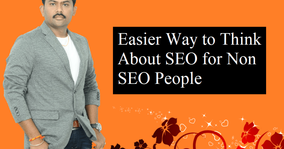 Easier way to think about seo for non seo people