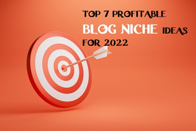 Top 7 Profitable Blog Niche Ideas for 2022 that Make Money