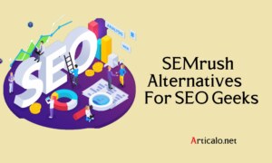 7 Best SEMrush Alternatives for SEO Geeks and Newbies (2022)