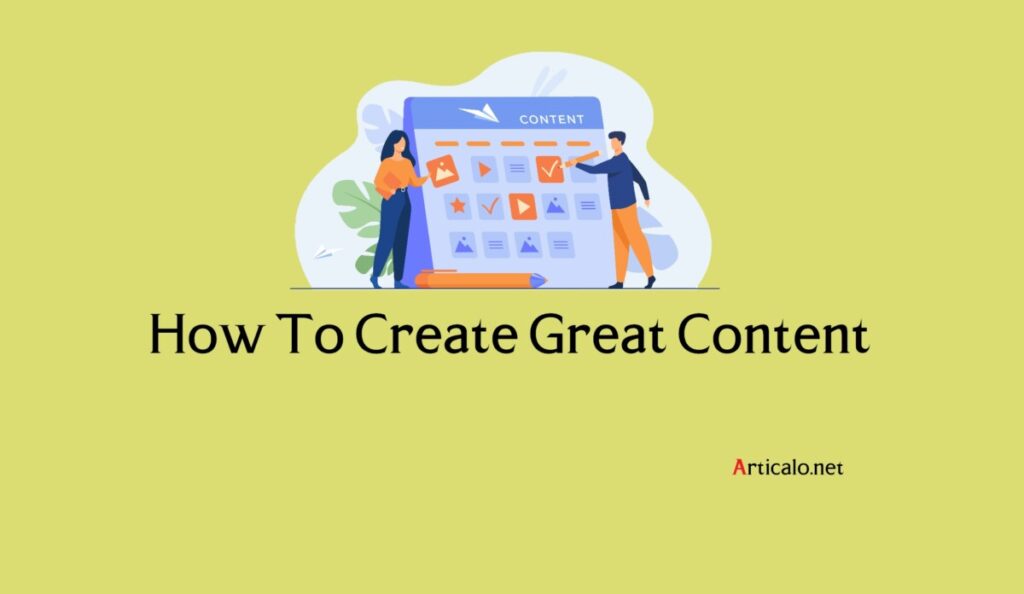 How To Create Great Content