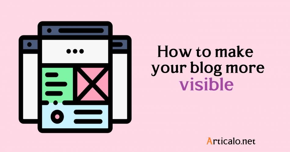 How to make your blog more visible