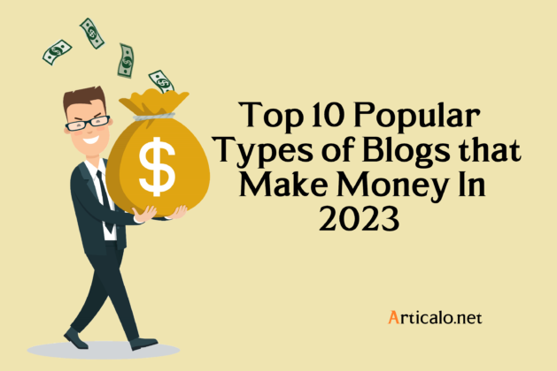 Top 10 Popular Types of Blogs that Make Money In 2023